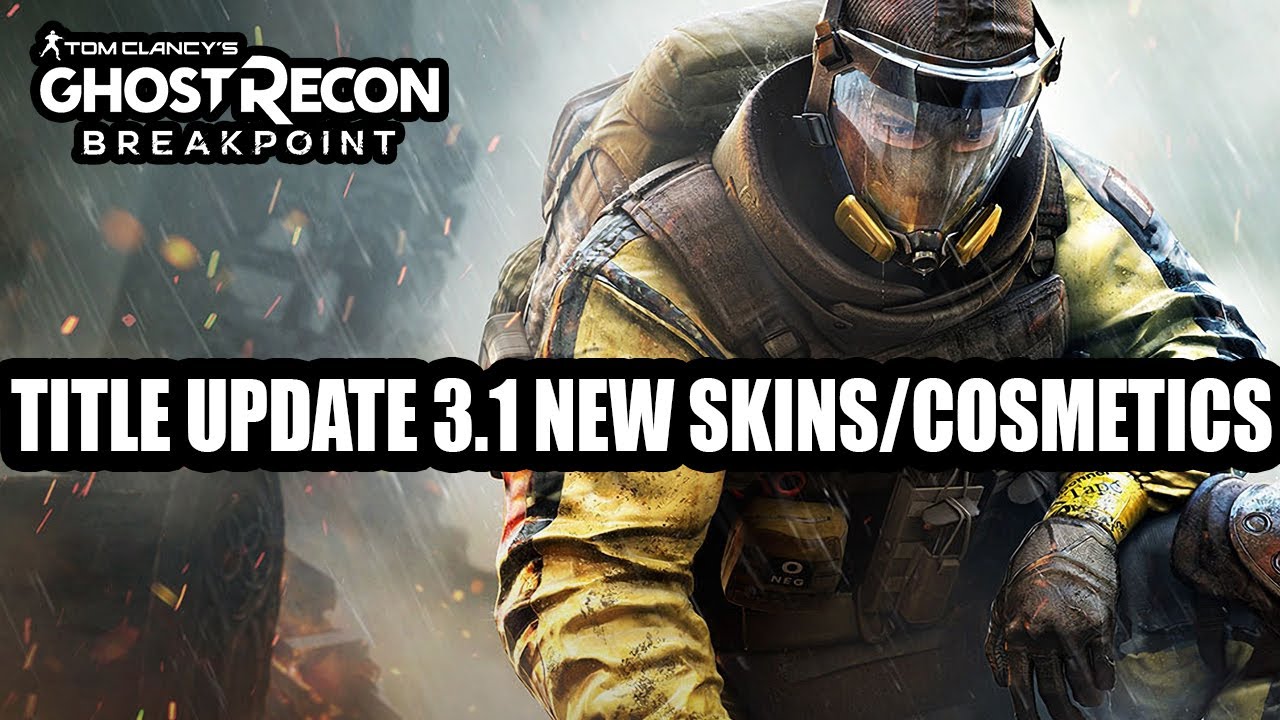 Ghost Recon Breakpoint: New Cosmetic Items & SKINS TU 3.1 (Not Many If You Did Other Events and PVP)