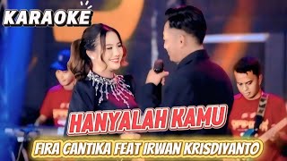 Karaoke HANYALAH KAMU - Fira Cantika Feat Irwan Krisdiyanto SIMPATIK MUSIC