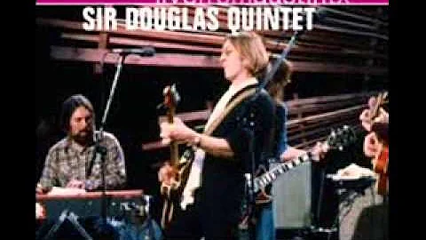 Sir Douglas Quintet - (Is Anybody Goin' To) San An...
