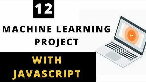 Machine Learning Projects in JavaScript (Top Libraries)