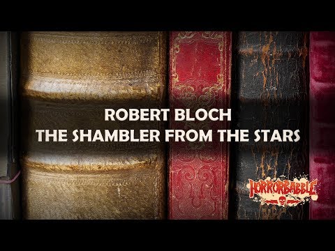 "The Shambler from the Stars" by Robert Bloch / A Cthulhu Mythos Story