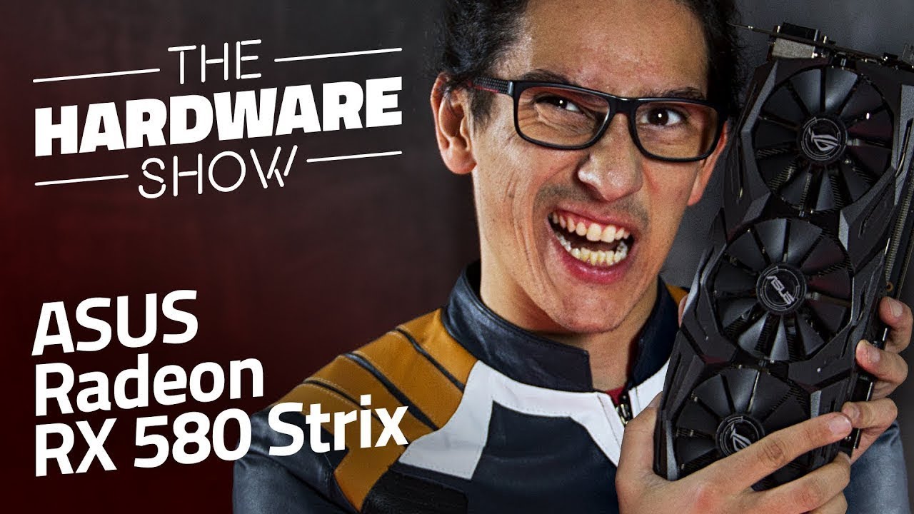 ASUS Radeon RX580 Strix Graphics Card - Review - The Hardware Show