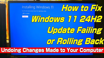 How To Fix Windows 11 24H2 Update Error: Undoing Changes Made to Your Computer