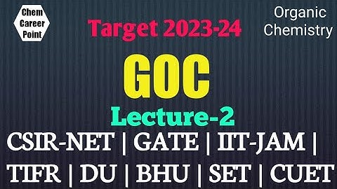 GOC Lecture-2 for |CSIR-NET |GATE |IIT-JAM |TIFR |SET-2024 #csirnet #gate-2024 #net-2023 #CCP #Chem