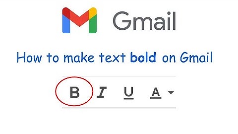 How to Make Text BOLD on Gmail