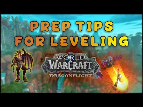 How To Best Prep For Dragonflight! Leveling Tips And More! 10.0 Wow Dragonflight