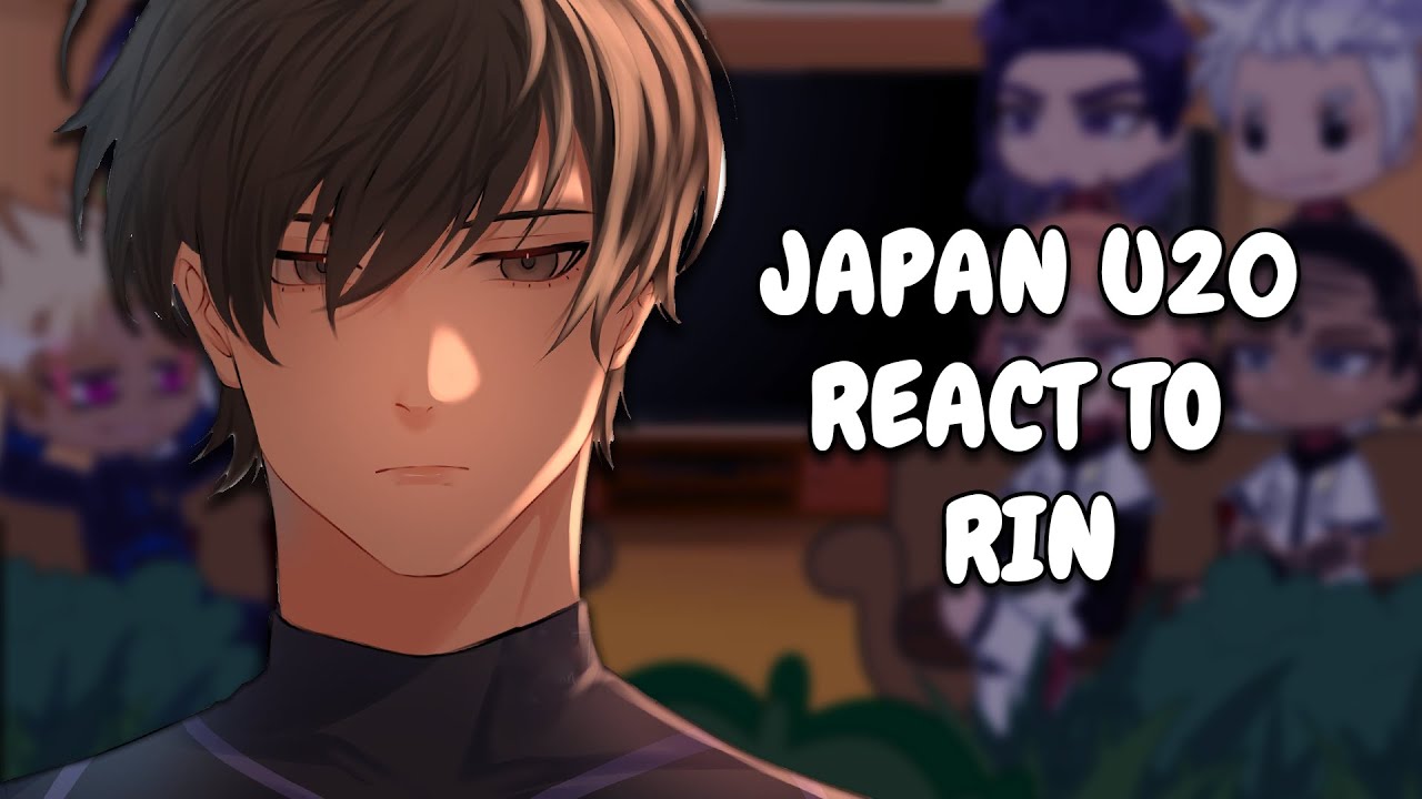 Japan U20 React To Rin Itoshi || Blue Lock || Gacha React