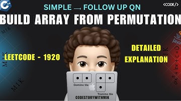 Build Array from Permutation | Follow Up Qn | Detailed Explanation | Leetcode 1920 |codestorywithMIK