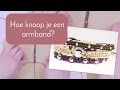 Sieraden maken met Kralenwinkel Online: macrame armband knopen