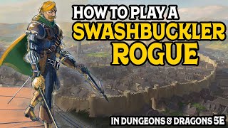 How To Play a Swashbuckler in Dungeons and Dragons 5e