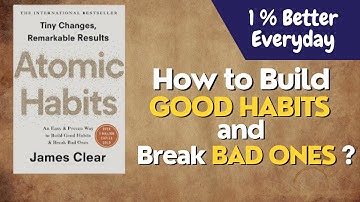 Atomic Habits - Tiny Changes & Remarkable Results | Summary & Lessons