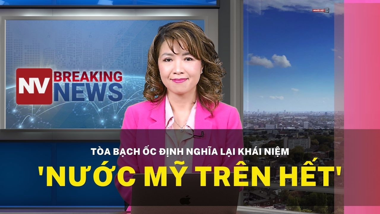 Tòa Bạch Ốc định nghĩa lại khái niệm 'Nước Mỹ trên hết'