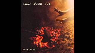 Trust - Half Moon Run CLEAN