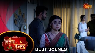 Dwitiyo Basanta - Best Scene | 10 May 2024 | Full Ep FREE on Sun NXT | Sun Bangla