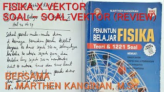 SERI Fisika Kelas X 'SOAL - SOAL VEKTOR (REVIEW)' Bersama Marthen Kanginan SERI Fisika Kelas X 'SOAL - SOAL VEKTOR (REVIEW)' Bersama Marthen Kanginan