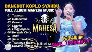 TERKESAN - SABILA PERMATA| MAHESA FULL ALBUM| DANGDUT KOPLO KALEM 2024