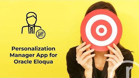 Personalization Manager App for Oracle Eloqua