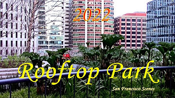 Fascinating Rooftop Salesforce Park in San Francisco 2022