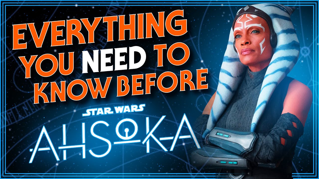 Everything You Need To Know Before Watching Ahsoka - Youtube
