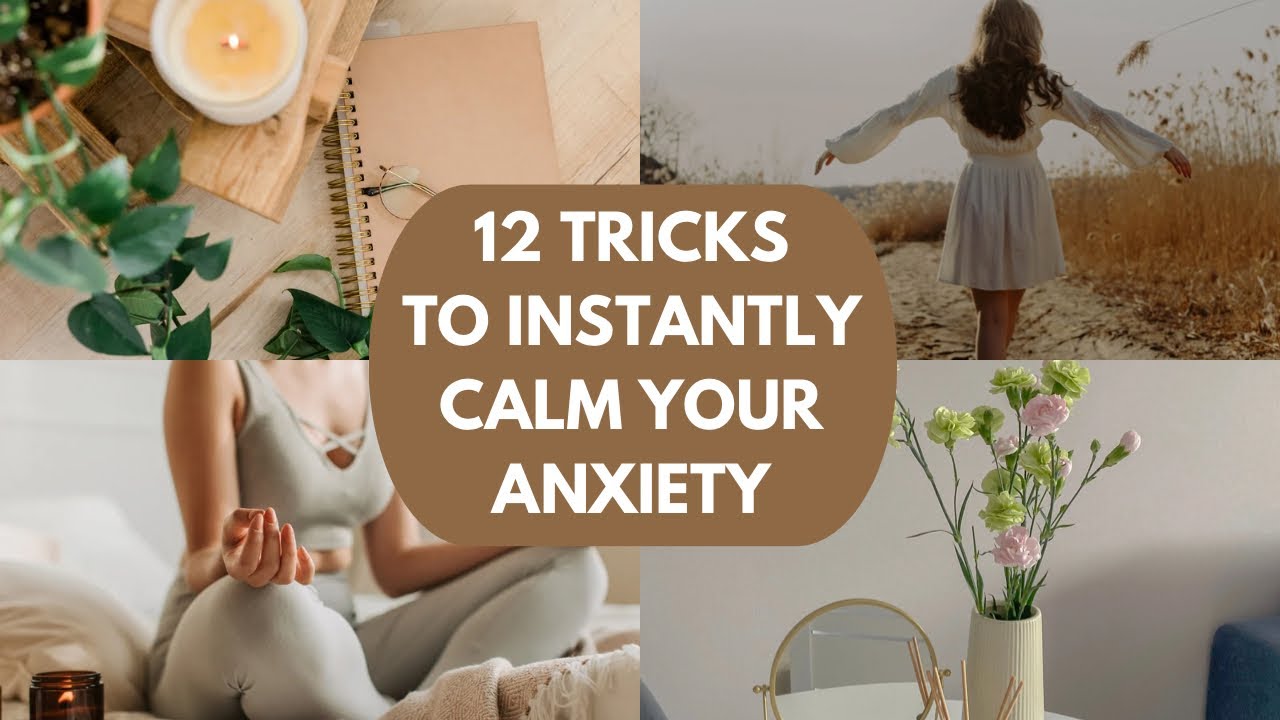 12 Simple Tricks To Instantly Calm Your Anxiety YouTube