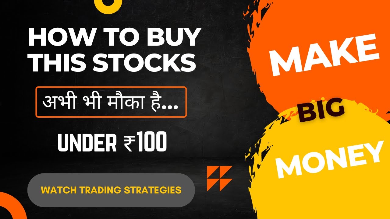 5 Stocks Under 100 Rupees That Could Make You Rich Complete Buying 5-stocks-under-100-rupees-that-could-make-you-rich-complete-buying
