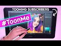 Tooning My Subscribers! #ToonMe