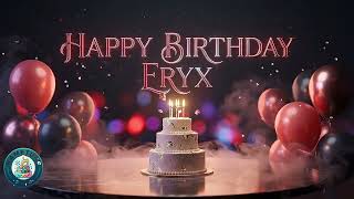 🎂 Wishing Eryx a Very Happy Birthday!! Personalised Birthday Celebration Song and Video.