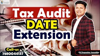 Tax Audit Date EXTENTION | New Date || Tax Audit Date || CA. Deepankar Samaddar