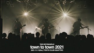 THE BOYS&amp;amp;GIRLS “town to town 2021”@ 渋谷 CLUB QUATTRO（2021.11.11）