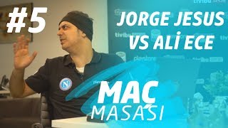 Ali Ece ile Maç Masası - 5. Bölüm I Jorge Jesus vs Ali Ece