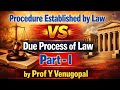 Procedure established by Law Vs Due Process of Law | Prof Y VENUGOPAL | Law and Justice