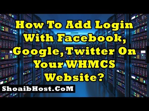 How To Add Login With Facebook, Google, Twitter On Your WHMCS Website? Part-29 - ShoaibHost.Com