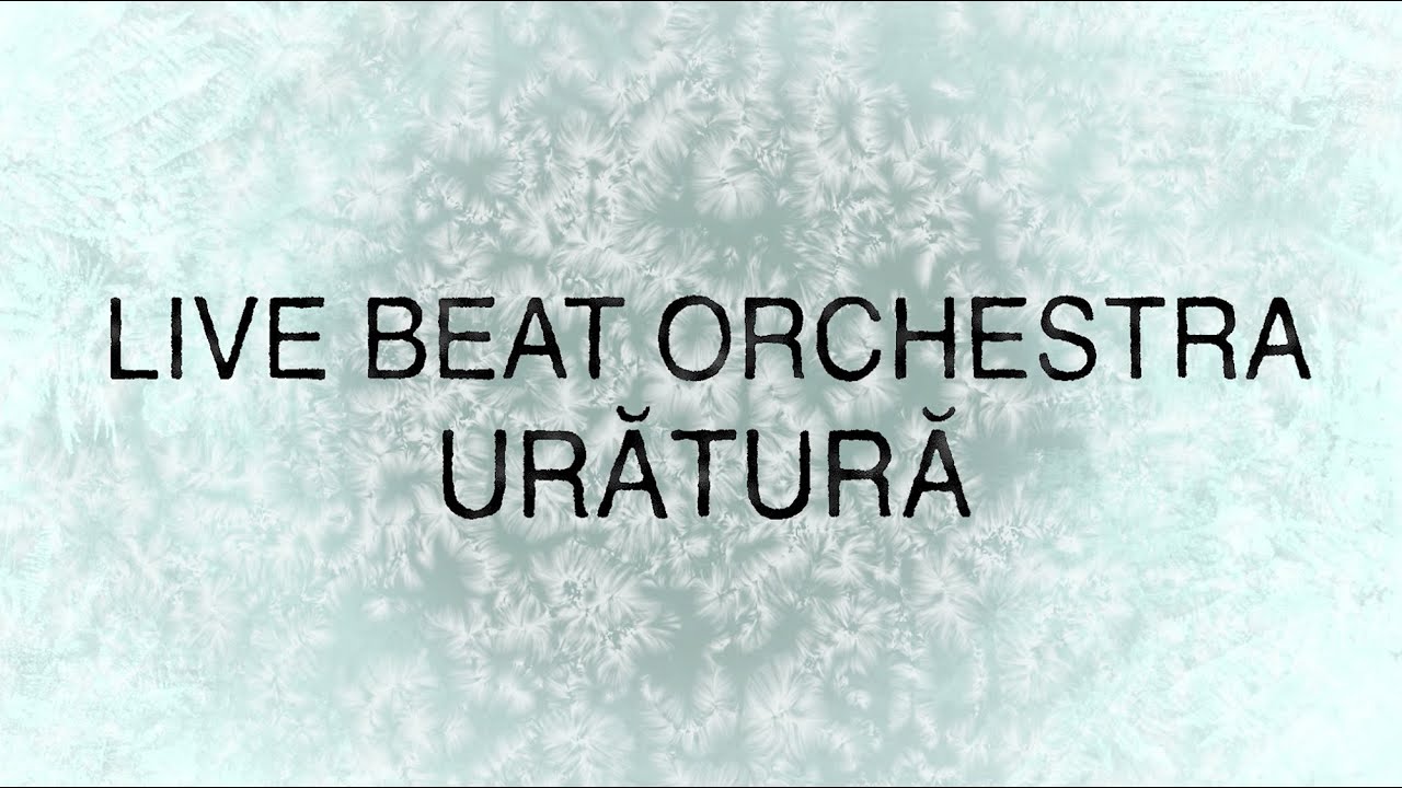 Live Beat Orchestra - URĂTURĂ