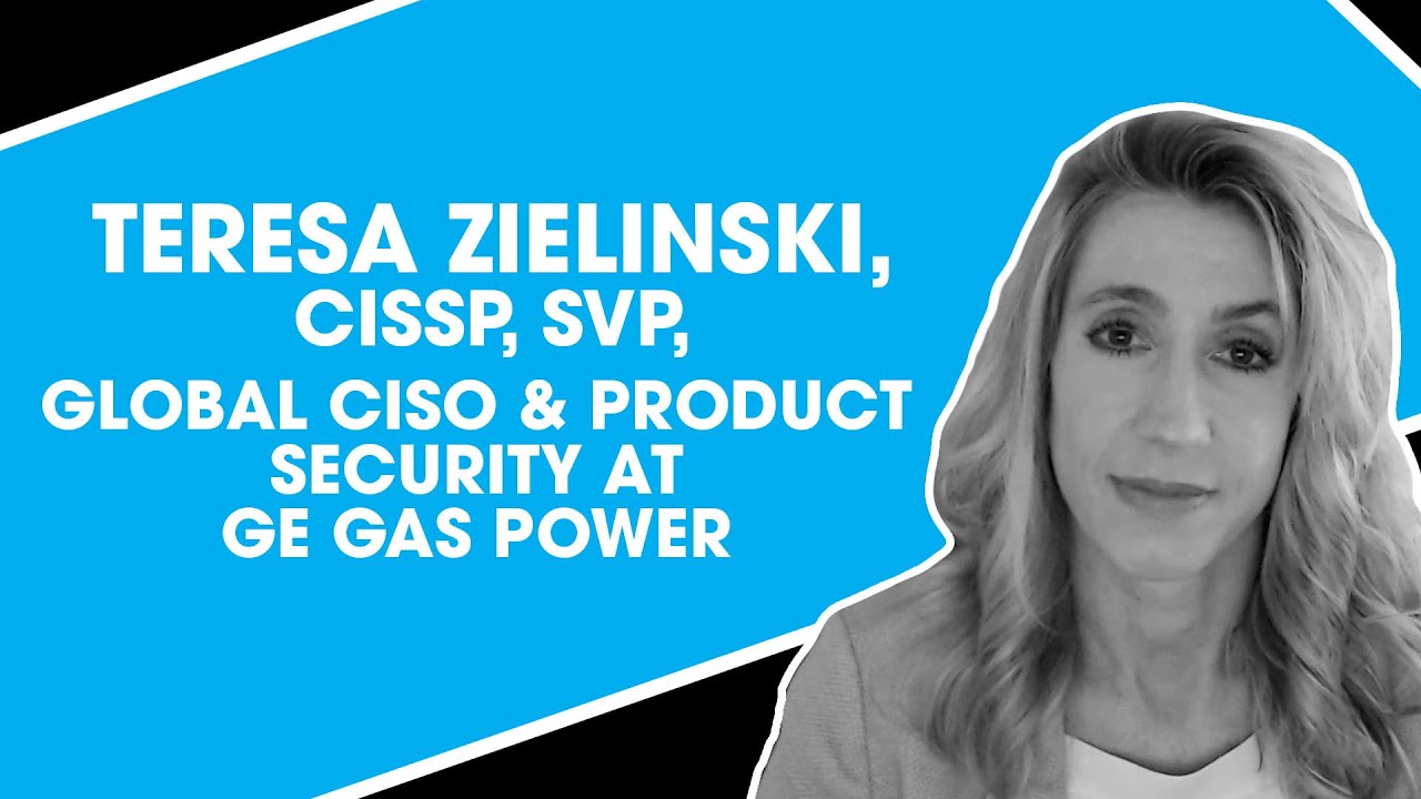 Teresa Zielinski, CISSP, SVP, Global CISO & Product Security at GE Gas Power