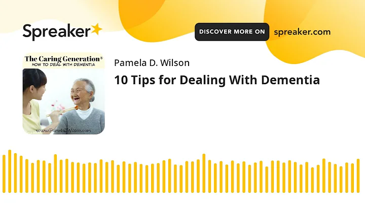 10 Tips for Dealing With Dementia