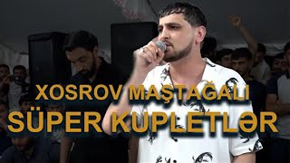 XOSROV MAŞTAĞALI SÜPER SEÇME  KUPLETLER   MEYXANA 2022 Resimi