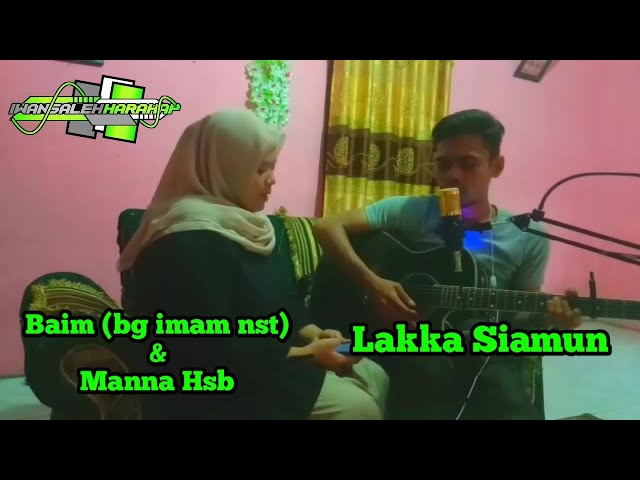 Lakka Siamun (Dedi Gunawan ft Juli m) ll Cover Baim (bg imam nst) dan Manna Hsb class=