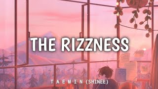 The Rizzness - TAEMIN (SHINEE) Lyrics