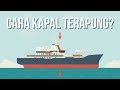 Bagaimana Kapal Berat Dapat Terapung?