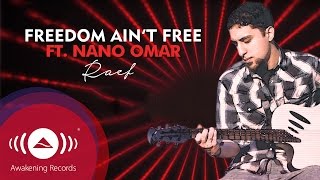 Raef - Freedom Ain't Free feat. Nano Omar (Lyrics)
