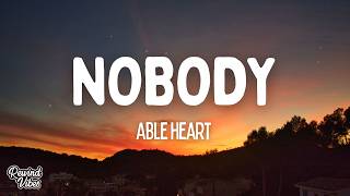 Able heart - NOBODY (Lyrics)