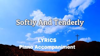 Video thumbnail of "Softly And Tenderly | Piano | Lyrics | Accompaniments | Hymns"