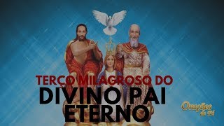 TERÇO MILAGROSO DO DIVINO PAI ETERNO