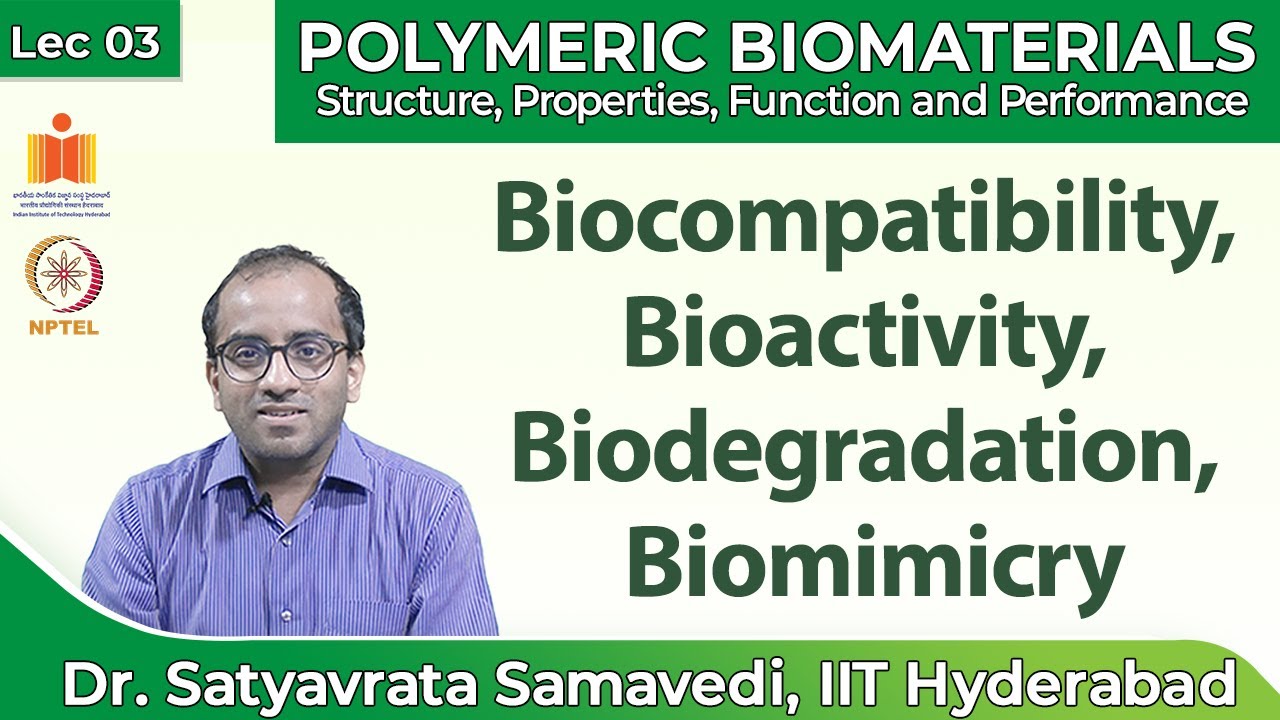 Lec 3: Biocompatibility, Bioactivity, Biodegradation, Biomimicry | Polymeric Biomaterials