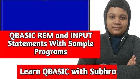 QBASIC REM and INPUT Statements Explained With Programs| QBASIC PART-3| Subhro The Technoguru|