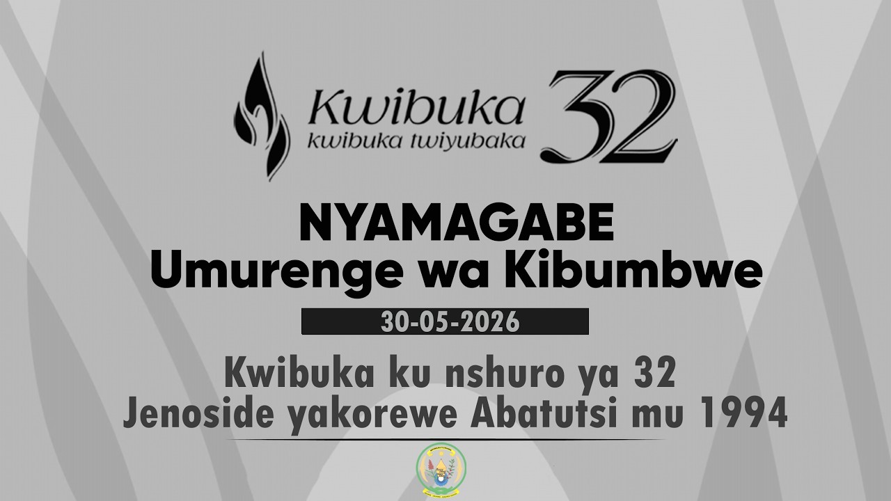 Live🔴: KIBUMBWE - NYAMAGABE: KWIBUKA KU NSHURO YA 32 JENOSIDE YAKOREWE ...