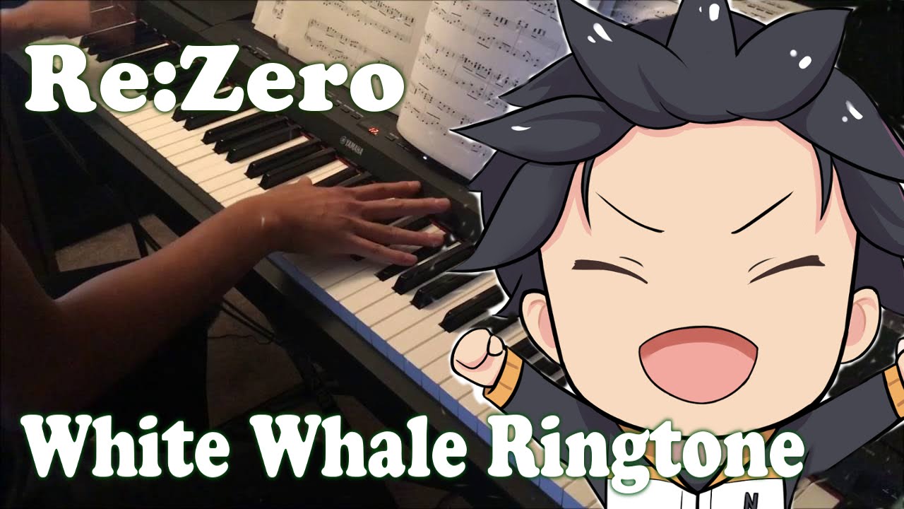 ReZero Ep 19 The White Whale Ringtone Piano Cover YouTube