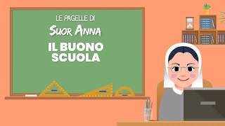 Il buono scuola | Le Pagelle di Suor Anna