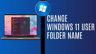 How To Change Windows 11 User Folder Name