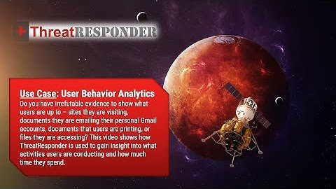 User and Entity Behavior Analytics (UBA and UEBA) with ThreatResponder Platform